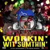 LB - Workin' Wit Sumthin' (feat. HotBoy Turk & Black Ice) - Single